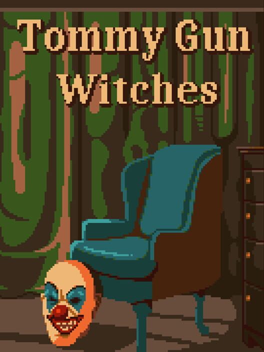 Tommy Gun Witches