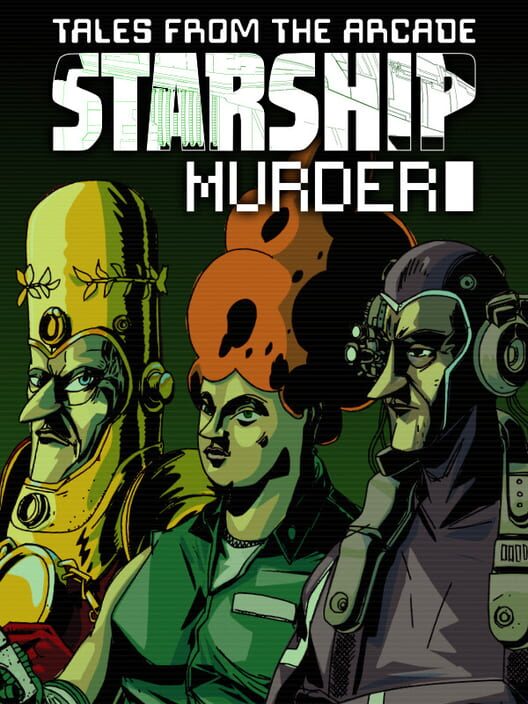 Tales From The Arcade: Starship Murder