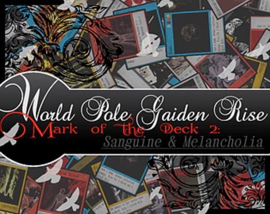 World Pole Gaiden Rise! Mark of the Deck 2: Sanguine & Melancholia