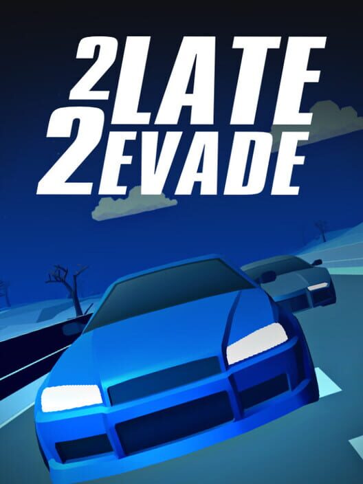 2 Late 2 Evade