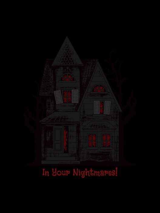 In Your Nightmares!