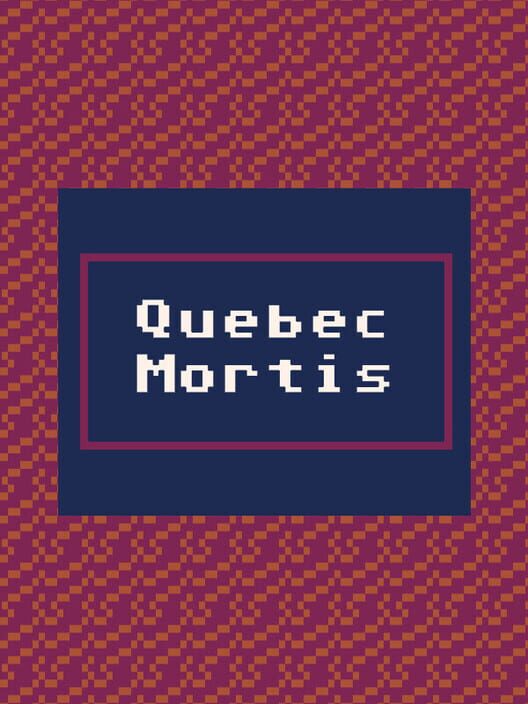 Quebec Mortis