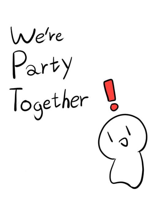 We're Party Together!