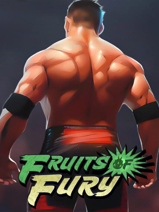 Fruits of Fury