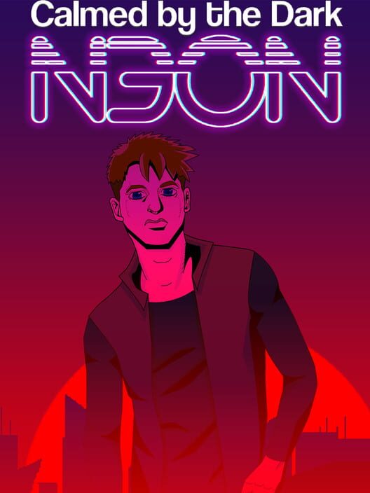 Calmed by the Dark: Neon