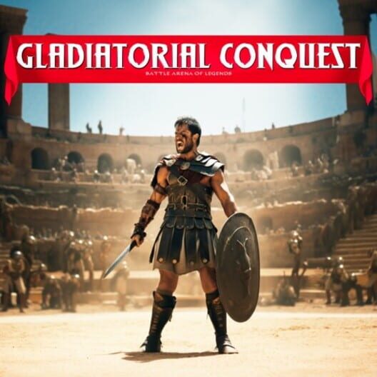 Gladiatorial Conquest: Battle Arena of Legends