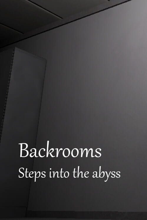Backrooms: Steps into the abyss