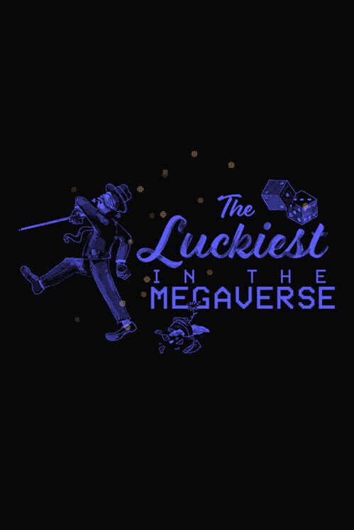 The Luckiest in the Megaverse