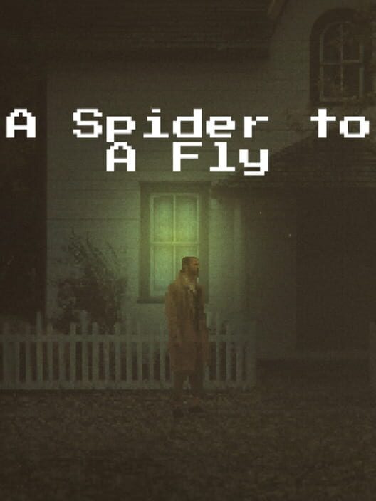 A Spider to A Fly