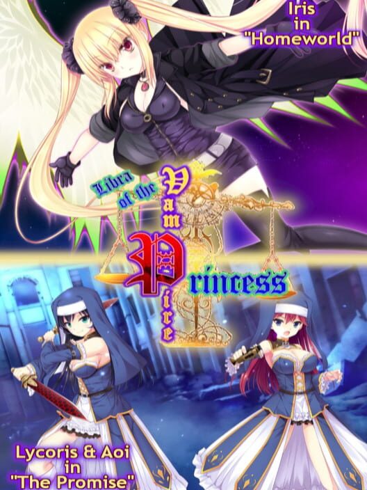 Libra of the Vampire Princess: Lycoris & Aoi in The Promise Plus Iris in Homeworld