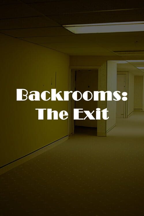 Backrooms: The Exit