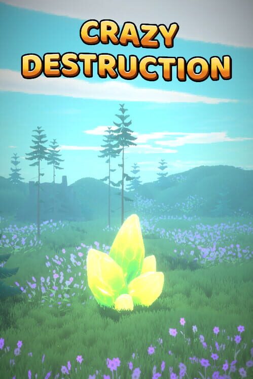 Crazy Destruction