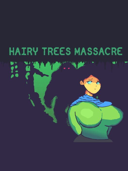 Hairy Trees Massacre
