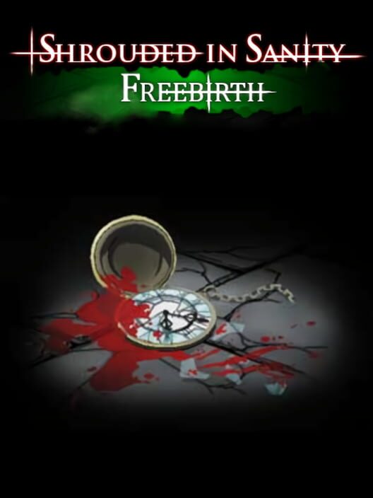 Shrouded in Sanity: Freebirth