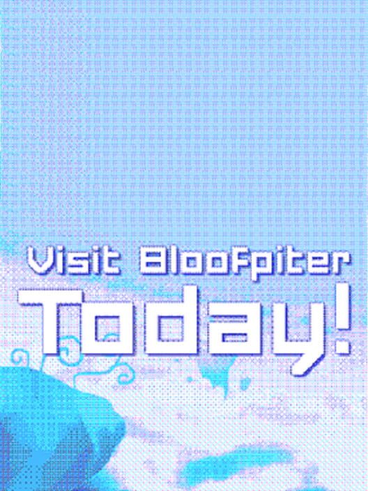 Visit Bloofpiter Today