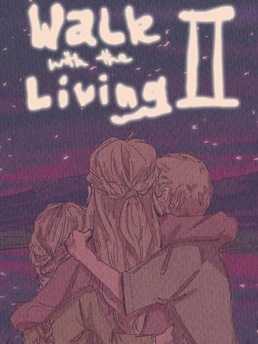 Walk with the Living 2