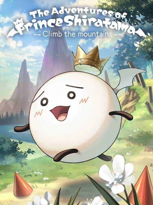 The Adventures of Prince Shiratama: Climb the Mountains
