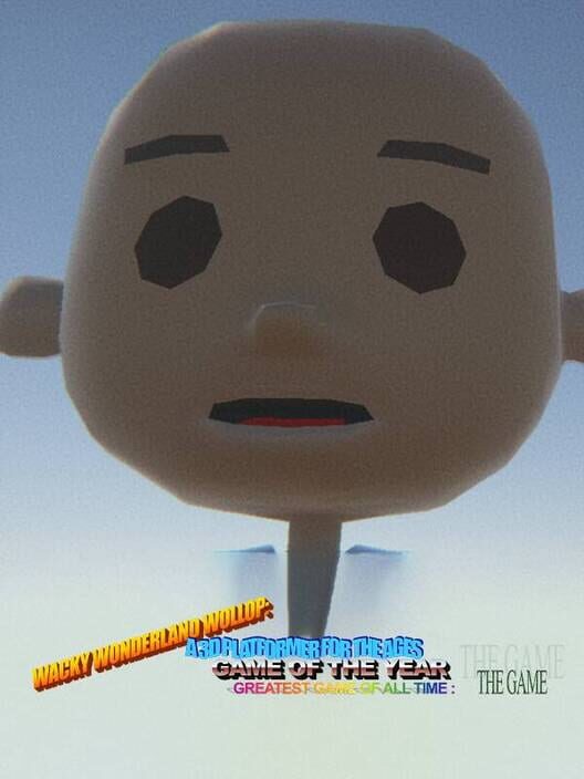 Wacky Wonderland Wollop: A 3D Platformer for the Ages Game of the Year All Time: The Game