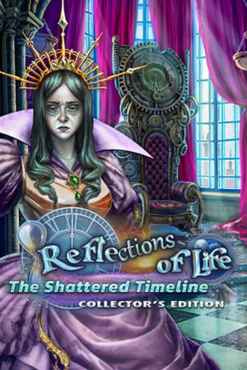 Reflections of Life: The Shattered Timeline - Collector's Edition