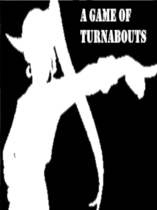 A Game of Turnabouts