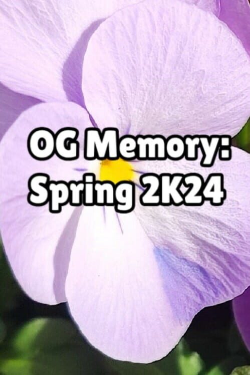 OG Memory: Spring 2K24