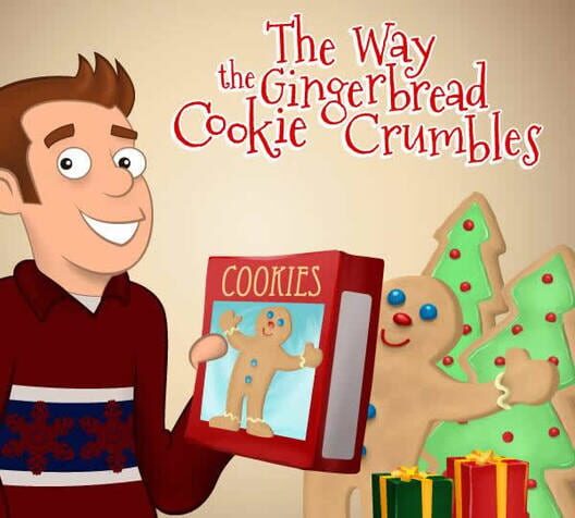 The Way The Gingerbread Cookie Crumbles