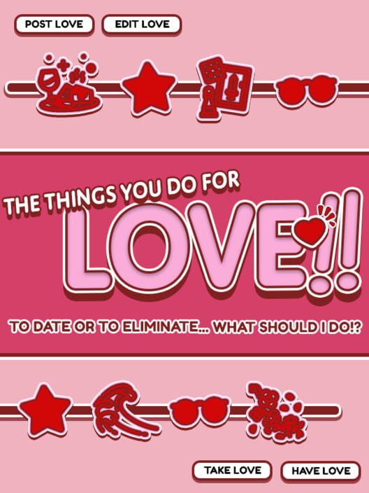 The Things You Do For Love