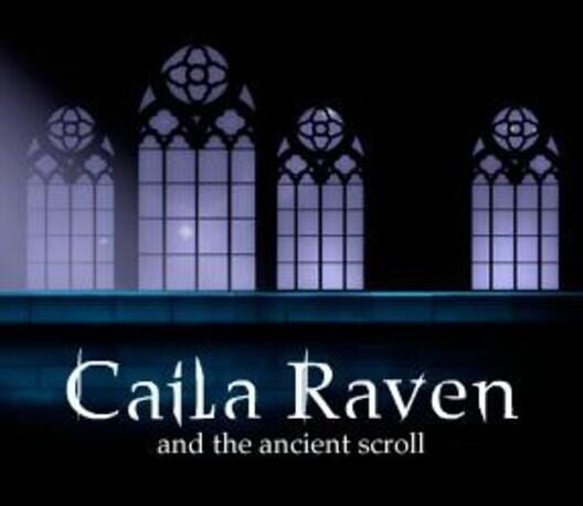 Caila Raven: And The Ancient Scroll
