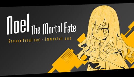 Noel the Mortal Fate: Season Final Part 1