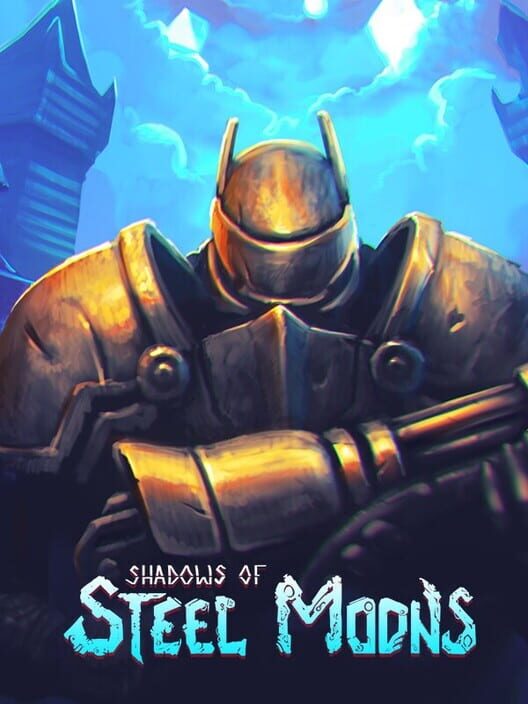 Shadows of Steel Moons