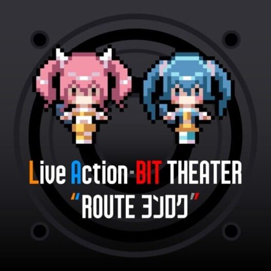 Live Action-Bit Theater "Route Yonroku"