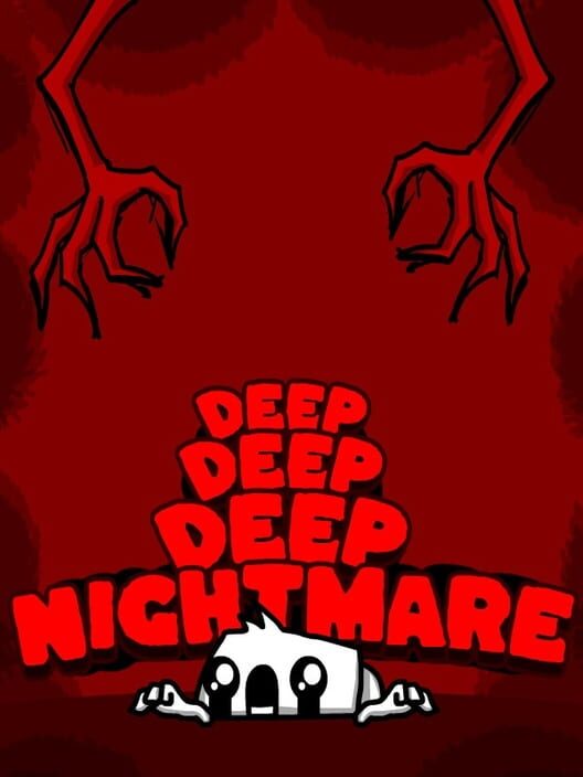 Deep Deep Deep Nightmare