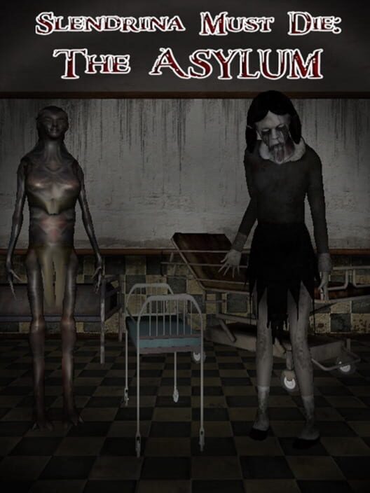 Slendrina Must Die: The Asylum