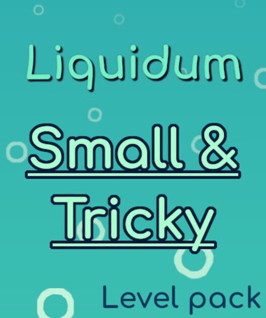 Liquidum: Small & Tricky