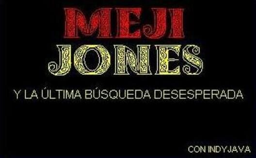 Meji Jones y la Última Búsqueda Desesperada