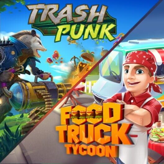 2 in 1: Trash Punk & Food Truck Tycoon