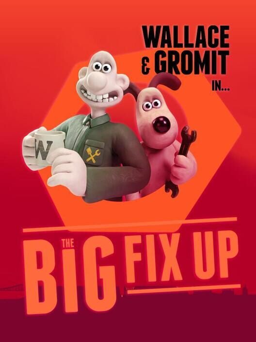 Wallace & Gromit: The Big Fix Up