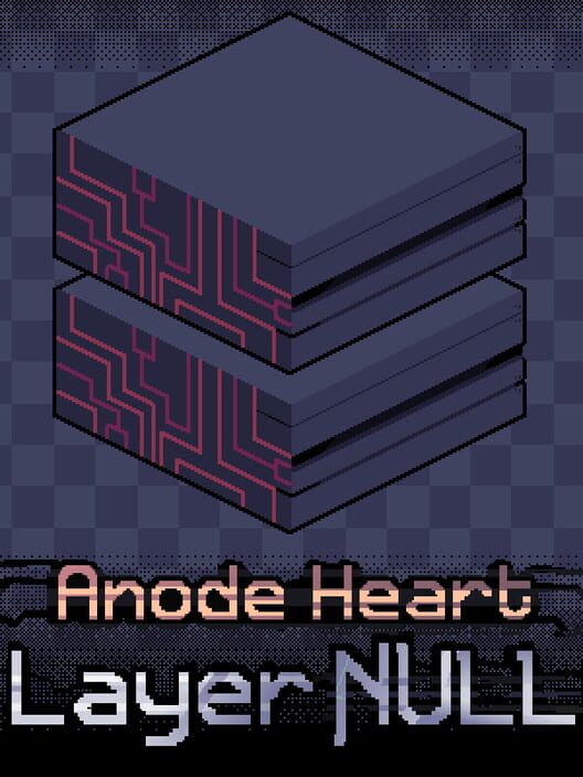 Anode Heart: Layer Null