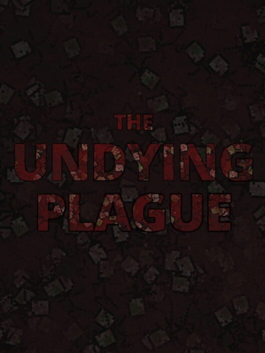 The Undying Plague