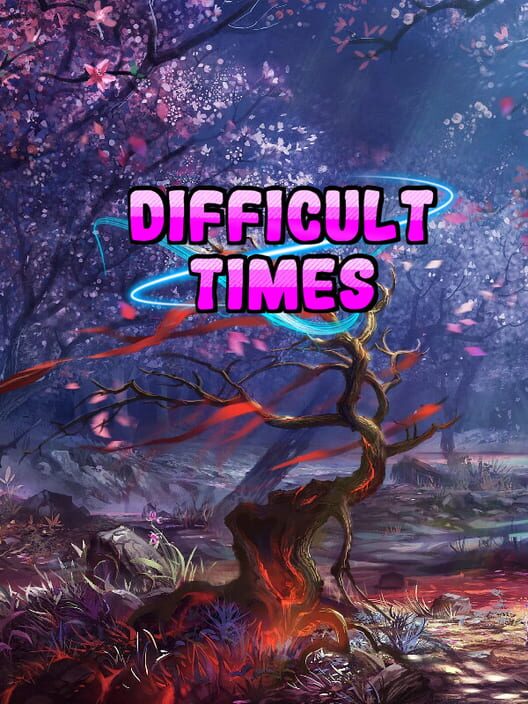 Difficult times