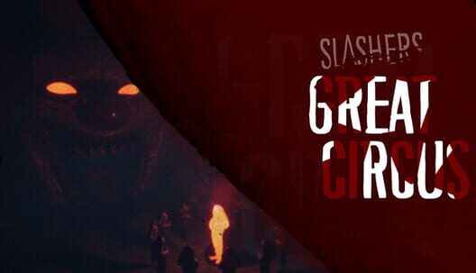 Slashers: Great Circus