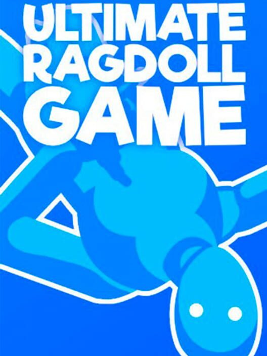 Ultimate Ragdoll Game