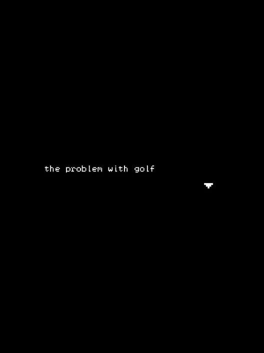 The Problem With Golf