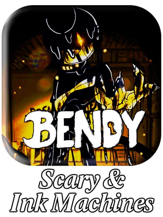 Bendy Scary & Ink Machines