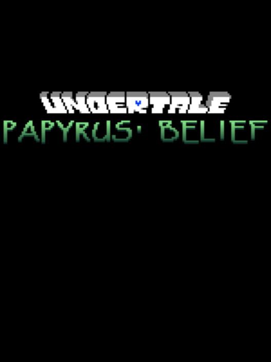 Undertale: Papyrus' Belief