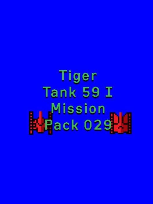 Tiger Tank 59 I: Mission Pack 029