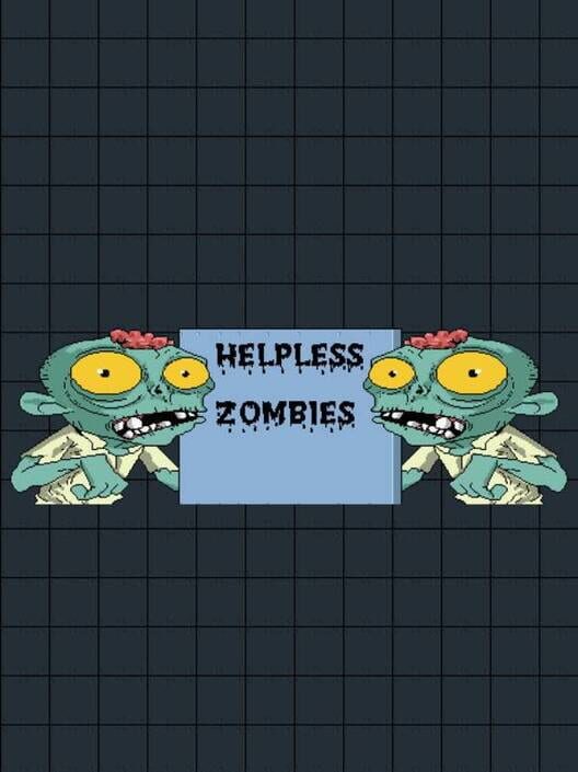 Helpless Zombies