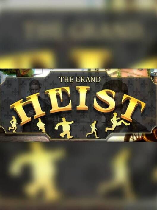 The Grand Heist