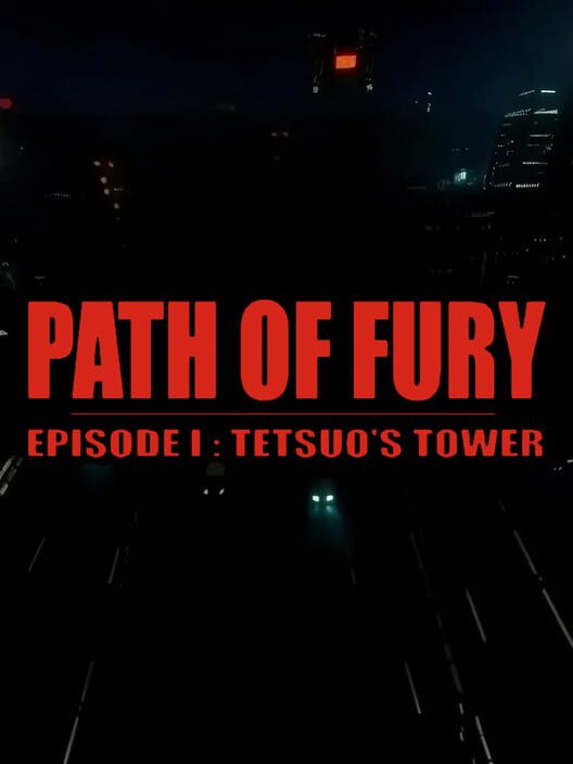 Path of Fury: Episode I - Tetsuo's Tower