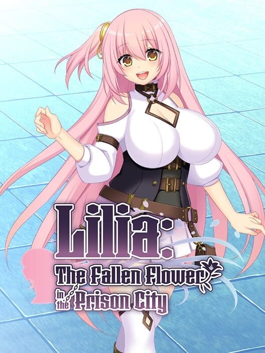 Lilia: The Fallen Flower in the Prison City